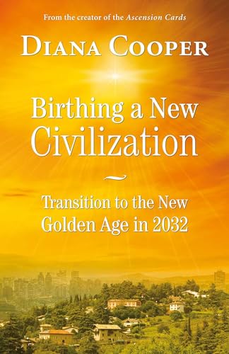 Birthing A New Civilization: Transition to the New Golden Age in 2032 von Simon & Schuster